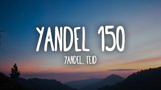 Yandel, Feid - Yandel 150 (Letra/Lyrics)