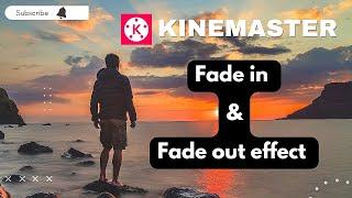 How to use fade in and fade out effect in kinemaster, #kinemastertutorial