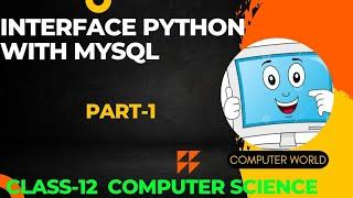 Interface Python with MySQL||Part-1||Class-12 Computer Science