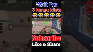 Wait For 3 Nangu Idiots  BGMI Best Funny Moment #shorts #bgmifun