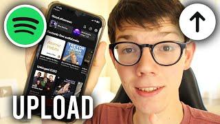 How To Upload Music To Spotify On iPhone - Full Guide