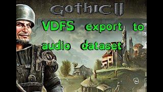 Tutorial - Gothic VDFS export to audio dataset (python)