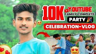 10K #subscribers Completed | 10000 YouTube Family Complete Party Celebration  #Vlog - Editor Vishal