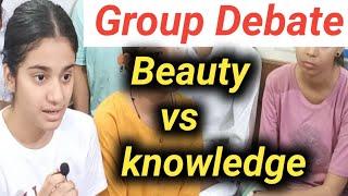 Debate Beauty vs Knowledge | Group discussion in English |English speaking class |Debate in English|