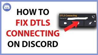 How to Fix DTLS Connecting on Discord