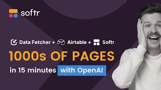 1000s of Pages in 15 Minutes with @OpenAI + @Data Fetcher + @Airtable + @Softr