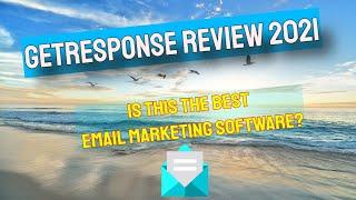 GetResponse Review 2021 - Is This The Best Email Marketing Software?