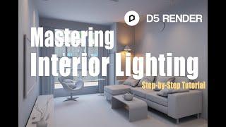 Mastering Interior Lighting with D5 Render: Step-by-Step Tutorial