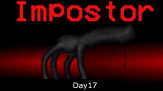 Among Us But Day 17 Is An Impostor!