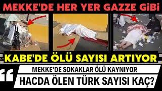 500 Türk Hacısı Hayatını Kaybettiği Söyleniyor.! Mekke'de Neler Oluyor! Sübhanallah! Şehit Sayısı..