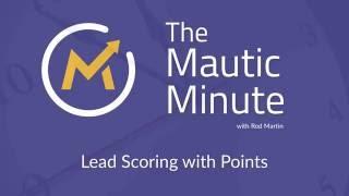 Lead Scoring with Points - A Mautic Minute