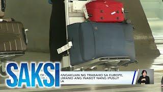 Mga OFW, pinangakuan ng trabaho sa Europe, pangha-harass umano ang inabot nang ipuslit... | Saksi