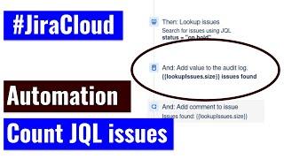 Jira Cloud Automation - Count number of issue in JQL