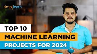 Top 10 Machine Learning Projects For 2024 | ML Projects For Resume | ML Project Ideas | Simplilearn