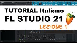 VIDEO CORSO FL STUDIO 21 | LEZIONE 1: Le basi (TUTORIAL ITALIANO)