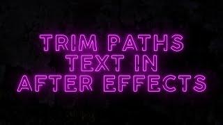 How to use Trim Paths on text in After Effects