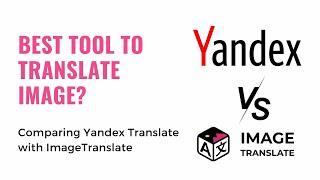 Best tool to Translate Image online | Yandex Translate vs ImageTranslate