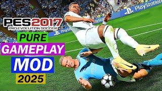 PES 2017 NEW PURE GAMEPLAY MOD 2025