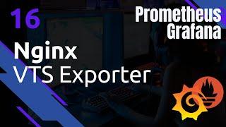 PROMETHEUS - 16. Nginx : vts exporter