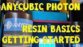 Anycubic Photon 101:  Resin Basics: Getting Started