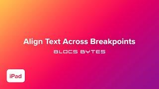 How to Align Text on Breakpoints - iPad