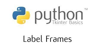 Tkinter Basics - The Label Frame Widget