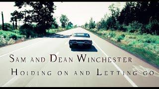 Sam and Dean – Holding on and Letting go [Updated up to 15x19]  [Angeldove]