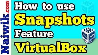 How to use Snapshots feature in VirtualBox VM