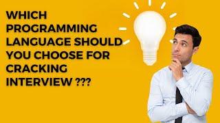 Which programming language should you choose for cracking interview?