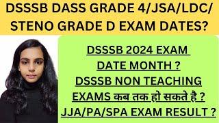 DSSSB DASS GRADE 4 2024 EXAM DATE | DSSSB 2024 NON TEACHING EXAM DATES | DSSSB JJA / PA EXAM RESULT