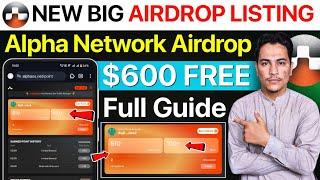 New Big Airdrop Listing | Alpha Network Airdrop | Depin Airdrop | Claim $600 Now! | New Airdrop