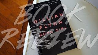 Gone Girl by Gillian Flynn || Book Review & Discussion