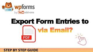 How To Export WPForms Entries to PDF via Email?