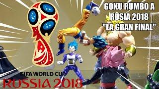 Goku Rumbo a Rusia 2018 Parte 5 "La Gran Final" Stop Motion (Re Subido) 