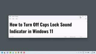 How to Turn Off Caps Lock Sound Indicator in Windows 11