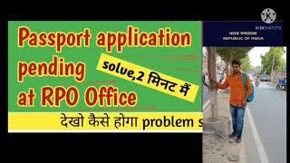 how to problem solved passport application is pending at RPO office,Passport under review reason,*