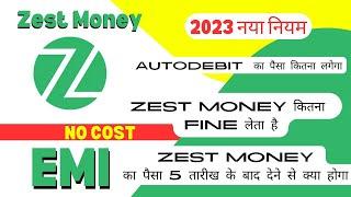 Zest Money me auto debit ka kitna Paisa lagta hai| Zest money kitna fine leta hai | Zest Money