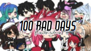 100 bad days | meme