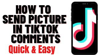 HOW TO SEND PICTURE IN TIKTOK COMMENTS