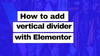 How to add Vertical Divider with Elementor in WordPress | WordPress Short Tutorials