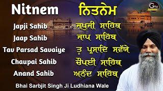 Nitnem | ਨਿਤਨੇਮ | Bhai Sarbjit Singh Ludhiana Wale | Nitnem Sahib | Full Path | Heart Touching Voice