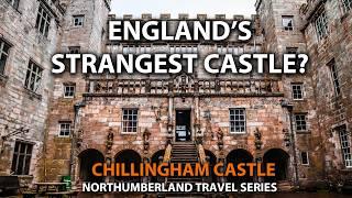 Burgen in England: Chillingham Castle, eine der einzigartigsten und gruseligsten Burgen in England?