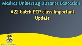 Madras University Distance Education l A22 batch PCP class l Important Update