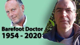 Barefoot Doctor 1954 - 2020