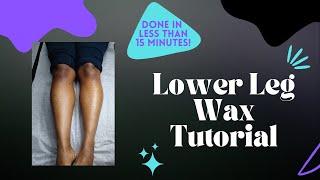 Leg Wax Tutorial ( super hairy lower leg waxing with tips and tricks!)