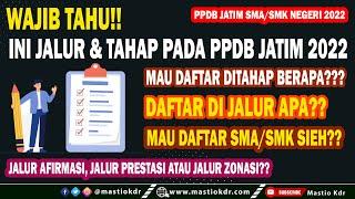 Jalur & Tahap Pendaftaran PPDB Jatim 2022||Orang Tua/Calon Siswa Baru WAJIB TAU!!