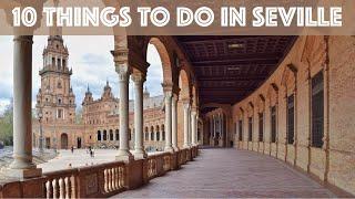 2 days in Seville, Spain: 10 things to do