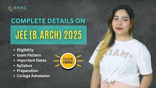 JEE Paper 2/BArch 2025 Complete Details | Eligibility, Syllabus, Preparation, Pattern, Colleges