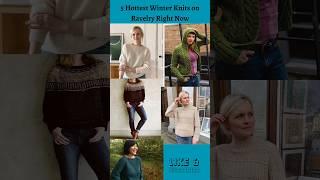 Top 5 Winter Knitting Patterns on Ravelry right now.   in description. #knitting