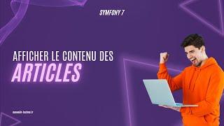 18 - Afficher le contenu des articles (Symfony 7)